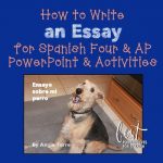 How to Write an Essay for Spanish 4 and AP PowerPoint and Activities