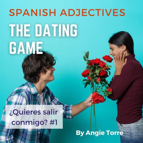 Spanish Adjectives: The Dating Game