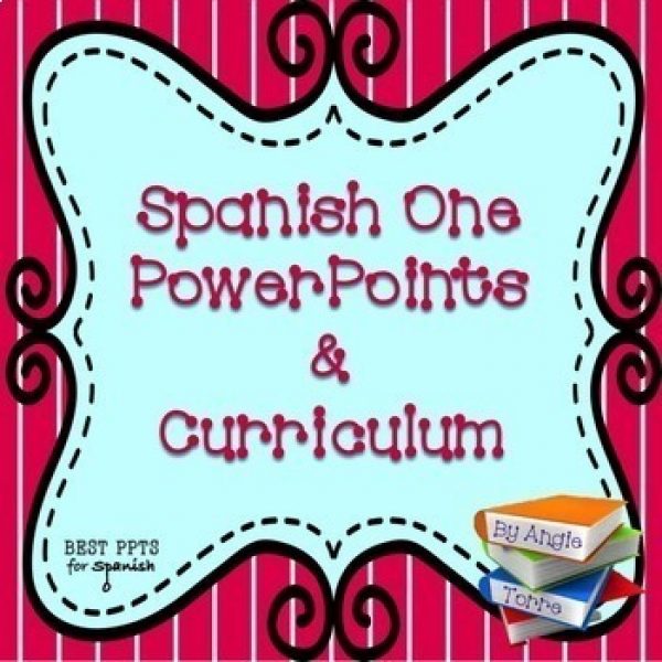 Spanish One Curriculum Spanish One PowerPoints and Curriculum