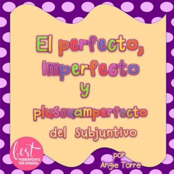 Spanish imperfect subjunctive, Spanish perfect, imperfect, pluperfect Subjunctive Powerpoints