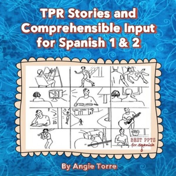 TPR Stories and Comprehensible Input for Spanish One and Two
