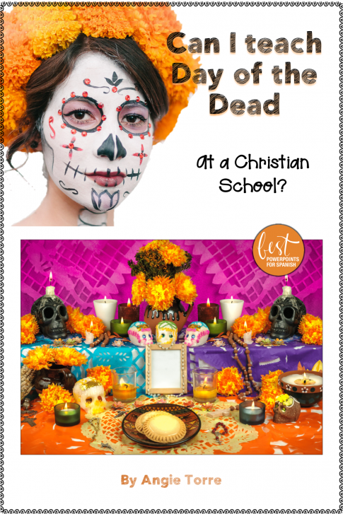 day-of-the-dead-3 Can I teach about the Day of the Dead at a Christian school? In this blog I talk about what I learned after interviewing three native speakers from different countries about how they celebrate the holiday in their country and suggest ways to teach it at a Christian school. They were not in agreement as to whether the practices conflicted with their Christian beliefs. #DayoftheDead #DíadelosMuertos #MexicanTraditions #AngieTorre #Bestpowerpointsforspanish #calaveras