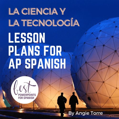 La ciencia y la tecnología AP Spanish lesson Plans and Curriculum VHL