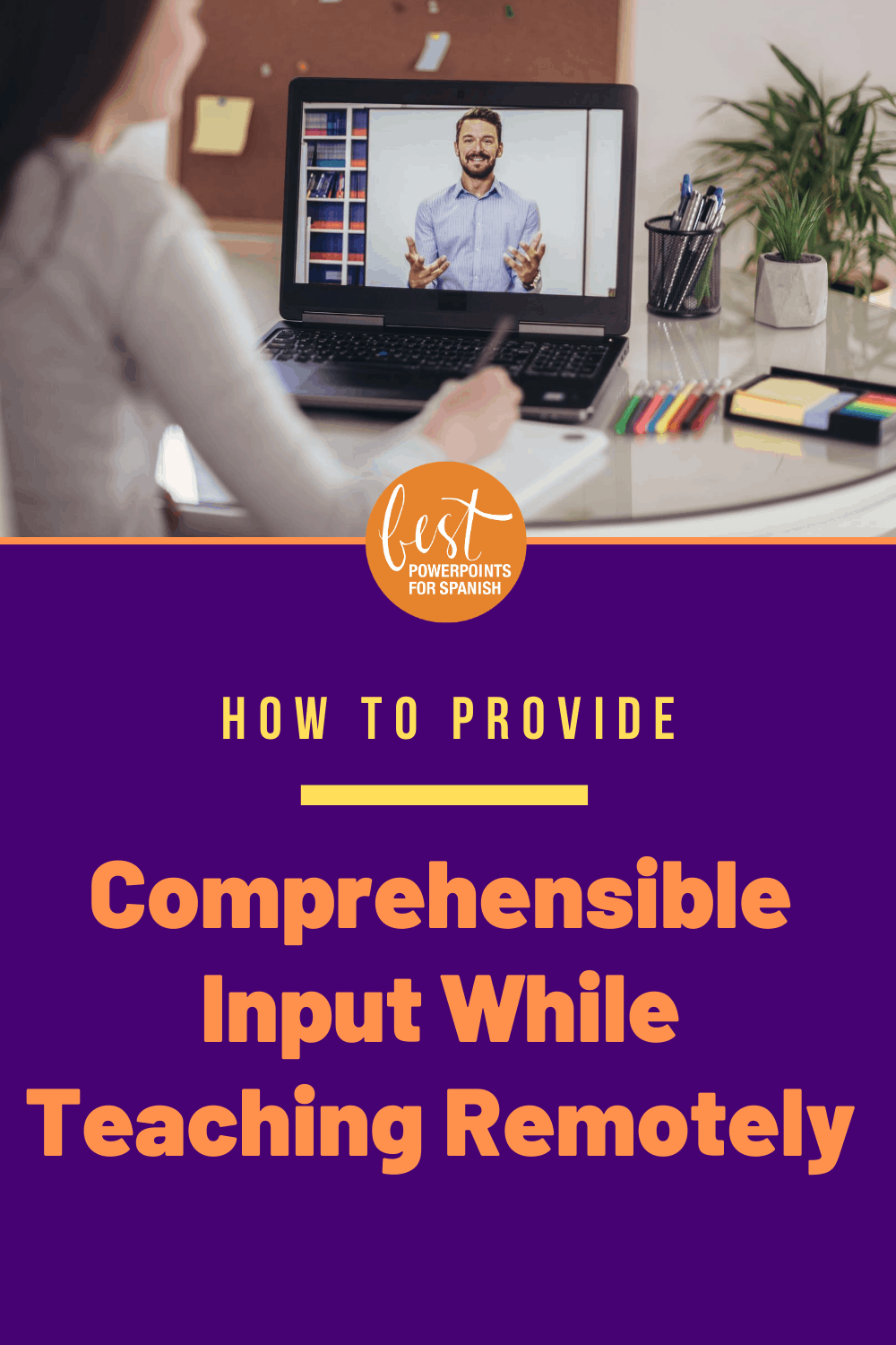 How to Provide Comprehensible Input Remotely Best PowerPoints for Spanish & French