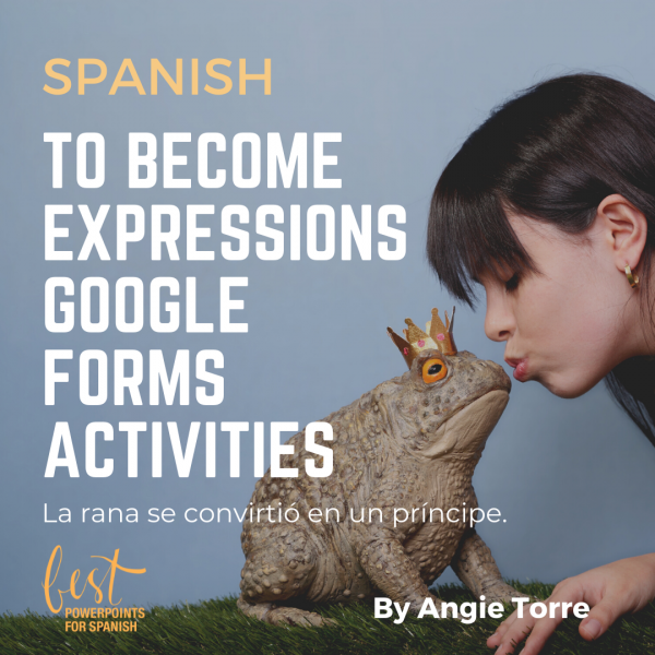 Spanish To Become Expressions Google Forms Activities Girl kissing a frog with a crown on its head