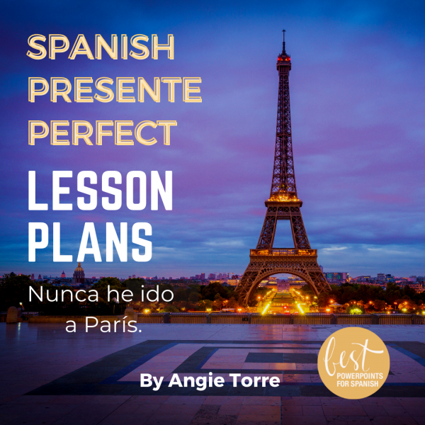 Spanish Present Perfect Tense Lesson Plans and Curriculum Eiffel Tower Nunca he ido a París