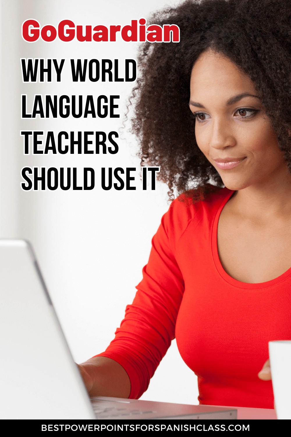Go Guardian: Why World Language Teachers Should Use It