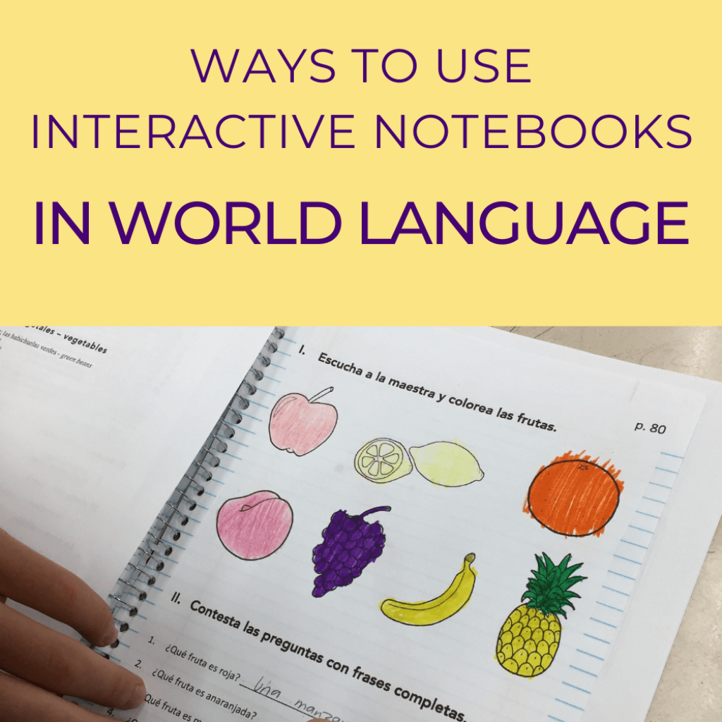 Interactive Notebooks: 7 Ways to Use Them in the World Language Classroom